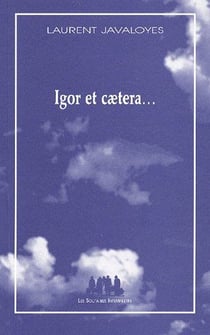 Igor et caetera...
