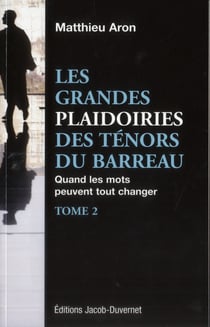 LES GRANDES PLAIDOIRIES DES TENORS DU BARREAU T02