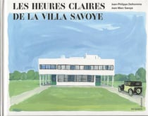 Les heures claires de la villa Savoye
