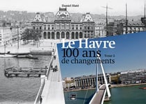 Le Havre, 100 ans de changements Tome 2