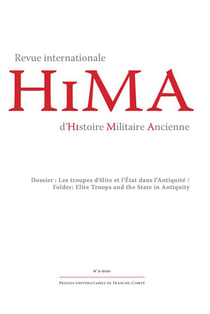 Revue internationale d'Histoire Militaire Ancienne - HiMA, n° 9/2020 : Dossier : Les troupes d'élite et l'État dans l'Antiquité