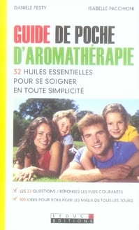LE GUIDE DE POCHE DES HUILES ESSENTIELLES