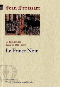 Chroniques Tome 3 (1356-1360) - le prince noir