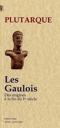 Les Gaulois - des origines à la fin du I siècle