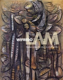 Wifredo lam - voyages entre caraïbes et avant-gardes