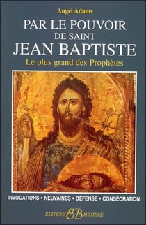 Par le pouvoir de st- jean baptiste