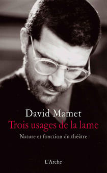 Trois usages de la lame - nature et fonction du théâtre