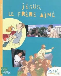 Sel de vie - jésus le frêre ainé