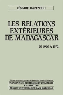 Les relations extérieures de Madagascar - de 1960 à 1972
