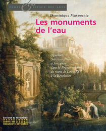 Les monuments de l'eau - aqueducs, châteaux d'eau et fontaines dans la france urbaine, de louis xiv à la révolution