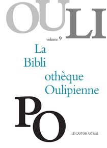 LA BIBLIOTHEQUE OULIPIENNE Tome 9
