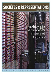 Sociétés & Représentations n.35 : archives et patrimoines visuels et sonores