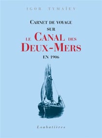 Carnet de voyage sur le canal des deux mers en 1906