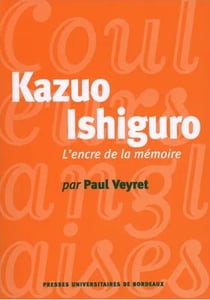 Kazuo Ishiguro - l'encre de la mémoire