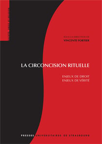 La circoncision rituelle : enjeux de droit, enjeux de verite