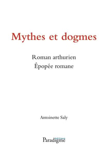 Mythes et dogmes - roman arthurien - épopée romane