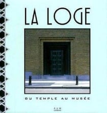La Loge : Du Temple au Musee