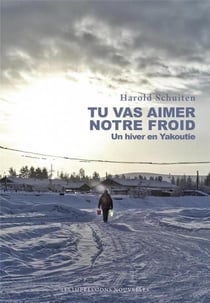 Tu vas aimer notre froid - un hiver en Yakoutie