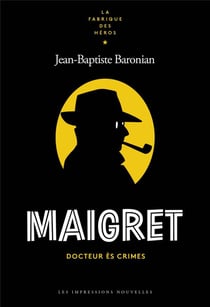 Maigret, docteur ès crimes