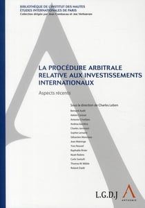 La procédure arbitrale relative aux investissements internationaux - aspects récents