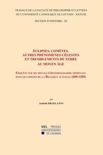 Eclipses, cometes, autres phenomenes celestes et tremblements de terre au moyen age: enquete sur six