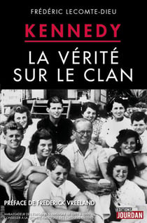Kennedy, la verite sur le clan
