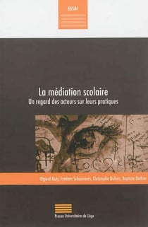 La médiation scolaire - un regard des acteurs sur leurs pratiques