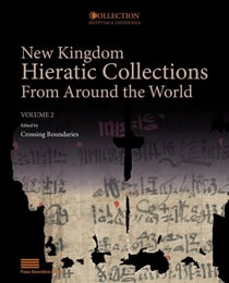 New Kingdom Hieratic Collections From Around the World : Volume II
