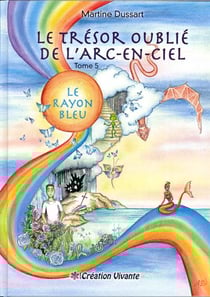 Le trésor oublié de l?arc-en-ciel Tome 5 - le rayon bleu