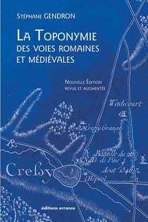 La toponymie des voies romaines et médiévales - les mots des routes anciennes