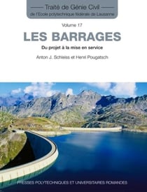 Les barrages t.17 - du projet à la mise en service