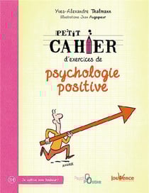 Petit cahier d'exercices : de la psychologie positive