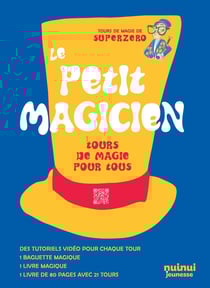Le petit magicien : Tours de magie pour tous