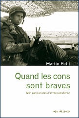 Quand les cons sont braves - mon parcours dans l'armée canadienne