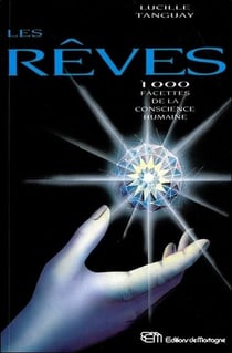 Les reves - 1000 facettes de la conscience humaine
