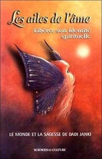 Les ailes de l'ame - liberer son identite spirituelle