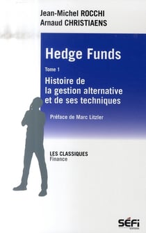 Hedge funds t.1 - histoire de la gestion alternative et de ses techniques