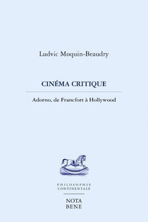 Cinéma critique - Adorno, de Francfort à Hollywood