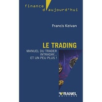 Le trading : Manuel du trader intraday... et un peu plus !