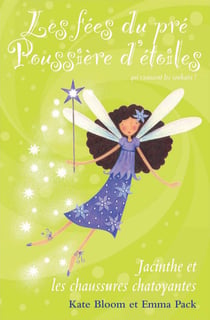 Les fées du pré poussière d'étoiles t.6 - Jacinthe et les chaussures chatoyantes