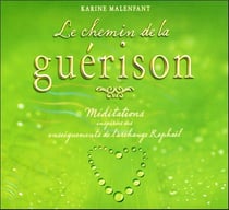 Le chemin de la guérison - enseignements de l'archange Raphaël