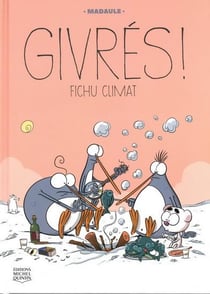 Givrés ! Tome 4 : fichu climat