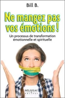 Ne mangez pas vos émotions ! un processus de transformation émotionnelle et spirituelle