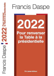 2022 - pour renverser la table à la présidentielle