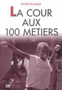 La cour aux cent métiers