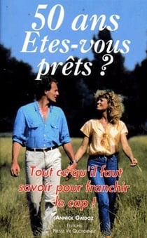 50 ans - êtes-vous prêts ?