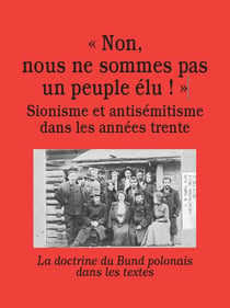 Non, nous ne sommes pas un peuple élu ! sionisme et antisémitisme dans les années trente