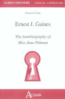 Ernest J. Gaines - The autobiography of miss Jane Pittman