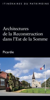 Architectures de la reconstruction dans l'est de la Somme