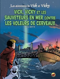 Les aventures de Vick et Vicky Tome 17 : Vick et Vicky et les sauveteurs en mer contre les voleurs de cerveaux